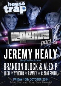 House Trap Presents 'Legends' Part 2 feat. Jeremy Healy/Brandon Block/Alex P @ The Lemon Grove - Fri 10th October @ The Lemon Grove | Exeter | United Kingdom